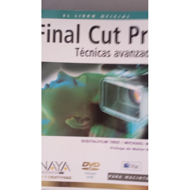 FINAL CUT PRO. Técnicas avanzadas. El libro oficial. Incluye DVD-ROM